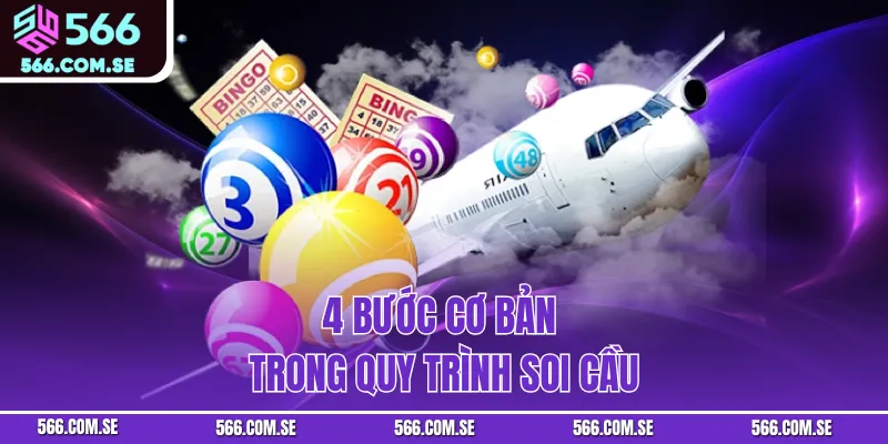 4 bước cơ bản trong quy trình soi cầu