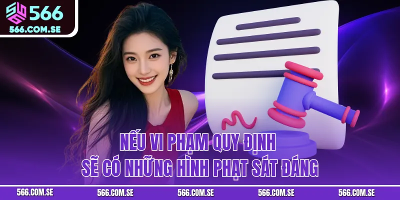 Nếu vi phạm quy định sẽ có những hình phạt sát đáng