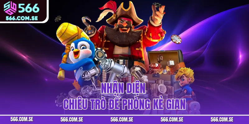 Nhận diện chiêu trò đề phòng kẻ gian