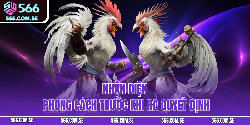 Nhận diện phong cách trước khi ra quyết định